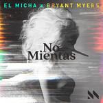 No Mientas (Featuring Bryant Myers) (Cd Single) El Micha