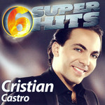 6 Super Hits (Ep) Cristian Castro