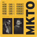How Can I Forget (Cd Single) Mkto