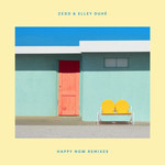 Happy Now (Featuring Elley Duhe) (Remixes) (Ep) Zedd