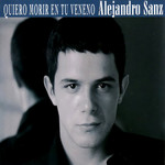 Quiero Morir En Tu Veneno (Cd Single) Alejandro Sanz