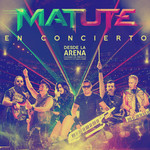 Matute (En Concierto Desde La Arena Ciudad De Mexico) Matute