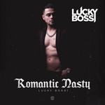 Romantic Nasty Freddo Lucky Bossi