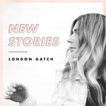 New Stories (Cd Single) London Gatch