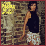 I Begin To Wonder (Cd Single) Dannii Minogue