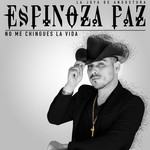 No Me Chingues La Vida (Cd Single) Espinoza Paz