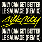 Only Can Get Better (Feat. Daniel Merriweather, Diplo & Mark Ronson) (Le Sauvage Remix) (Cd Single) Silk City