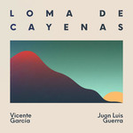 Loma De Cayenas (Featuring Juan Luis Guerra) (Cd Single) Vicente Garcia