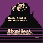 Blood Lust Uncle Acid & The Deadbeats