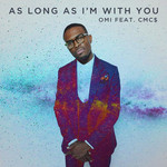 As Long As I'm With You (Featuring Cmc$) (Cd Single) Omi