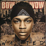 Wanted Bow Wow