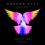 Let It Go (Featuring Naations) (Remixes) (Ep) Gorgon City