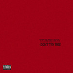 Don't Try This (Ep) Chase Atlantic