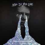 Who Do You Love (Featuring 5 Seconds Of Summer) (Cd Single) The Chainsmokers