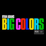 Big Colors Ryan Adams