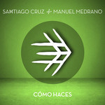 Como Haces (Featuring Manuel Medrano) (Cd Single) Santiago Cruz