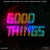 Cartula frontal Cedric Gervais Good Things (Featuring Just Kiddin & Kyan) (Cd Single)