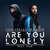Caratula frontal de Are You Lonely (Featuring Alan Walker & Isak) (Cd Single) Steve Aoki