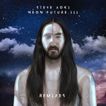 Neon Future III (Remixes) Steve Aoki