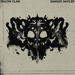 Danger Days (Ep) Yellow Claw