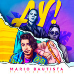 Ay! (Featuring Vice Menta) (Cd Single) Mario Bautista