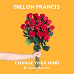 Change Your Mind (Featuring Lovelytheband) (Cd Single) Dillon Francis
