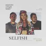 Selfish (Featuring Era Istrefi) (Syn Cole Remix) (Cd Single) Dimitri Vegas & Like Mike