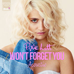 Won't Forget You (Featuring Stylo G) (Acoustic) (Cd Single) Pixie Lott