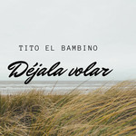 Dejala Volar (Cd Single) Tito El Bambino
