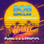 Electrico Romantico (Featuring Robbie Williams) (Remixes) (Ep) Bob Sinclar