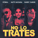 No Lo Trates (Featuring Daddy Yankee & Natti Natasha) (Cd Single) Pitbull