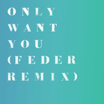 Only Want You (Feder Remix) (Cd Single) Rita Ora