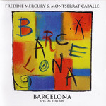 Barcelona (Special Edition) Freddie Mercury & Montserrat Caballe