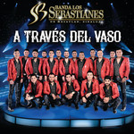 A Traves Del Vaso Banda Los Sebastianes