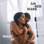 What If (Cd Single) Amber Mark