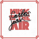Music In The Air (Featuring Jessica Santos, Danssuanz, Marley Brown & Gualimon) (Cd Single) Carlos Jean