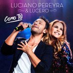 Como Tu (Featuring Lucero) (Cd Single) Luciano Pereyra