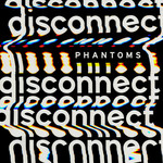 Disconnect (Cd Single) Phantoms