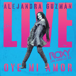Oye Mi Amor (Live At The Roxy) (Cd Single) Alejandra Guzman