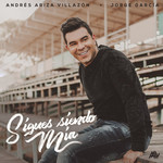 Sigues Siendo Mia (Cd Single) Andres Ariza Villazon & Jorge Garcia
