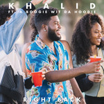 Right Back (Featuring A Boogie Wit Da Hoodie) (Cd Single) Khalid