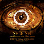 Selfish (Featuring Era Istrefi) (Tomorrowland 2013 Aftermovie Remix) (Cd Single) Dimitri Vegas & Like Mike