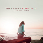 Bloodshot (Featuring Charlotte Haining) (Cd Single) Mike Perry