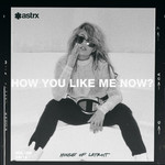 How You Like Me Now (Cd Single) Latroit