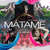 Caratula frontal de Matame (Featuring Melody & El Micha) (Cd Single) Descemer Bueno