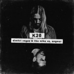 K20 (Featuring Angemi) (Cd Single) Dimitri Vegas & Like Mike