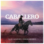 Caballero (Cd Single) Alejandro Fernandez