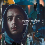 Without Fear Dermot Kennedy