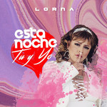 Esta Noche Tu Y Yo (Cd Single) Lorna