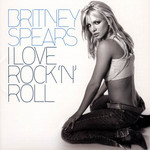 I Love Rock 'n' Roll (Cd Single) Britney Spears